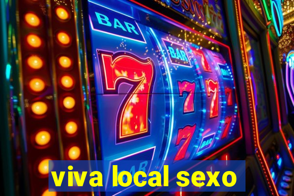 viva local sexo